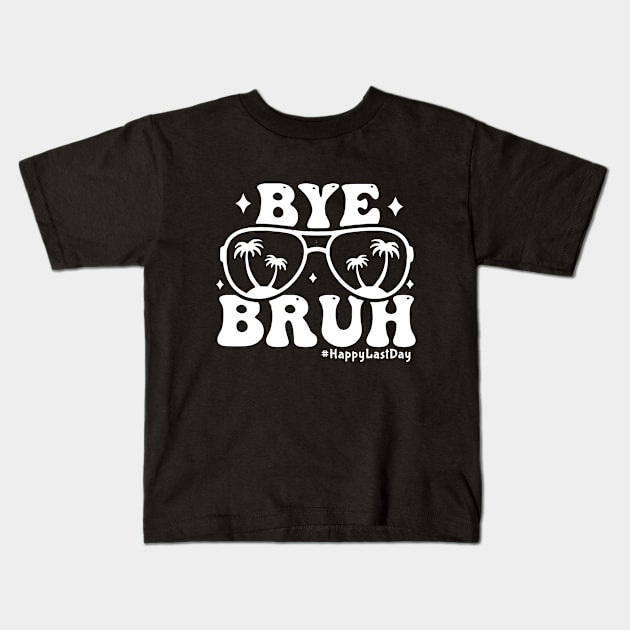 Bye Bruh Teacher Happy Last Day of School Kids T-Shirt by Jsimo Designs